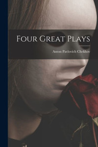 Four Great Plays Four Great Plays