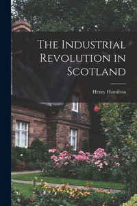 The Industrial Revolution In Scotland