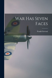 War Has Seven Faces War Has Seven Faces