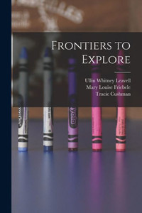 Frontiers To Explore Frontiers To Explore