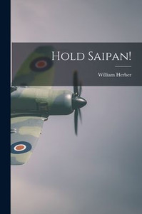 Hold Saipan! Hold Saipan!