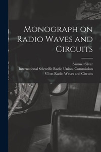 Monograph On Radio Waves And Circuits