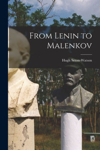 From Lenin To Malenkov From Lenin To Malenkov