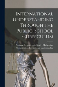 International Understanding Through The Public-School Curriculum