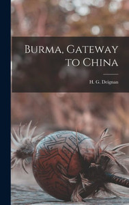 Burma, Gateway To China Burma, Gateway To China