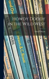 Howdy Doody In The Wild West Howdy Doody In The Wild West