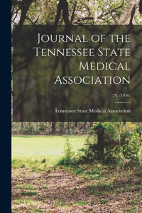 Journal Of The Tennessee State Medical Association; 29, (1936) Journal Of The Tennessee State Medical Association; 29, (1936)