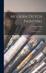 Modern Dutch Painting; An Introduction. --