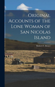 Original Accounts Of The Lone Woman Of San Nicolas Island