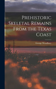 Prehistoric Skeletal Remains From The Texas Coast
