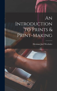 An Introduction To Prints & Print-Making