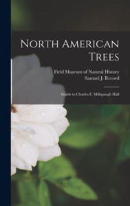 North American Trees: Guide To Charles F. Millspaugh Hall North American Trees: Guide To Charles F. Millspaugh Hall
