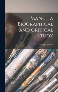 Manet A Biographical And Critical Study Manet A Biographical And Critical Study