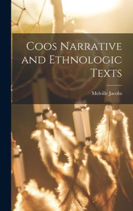 Coos Narrative And Ethnologic Texts Coos Narrative And Ethnologic Texts