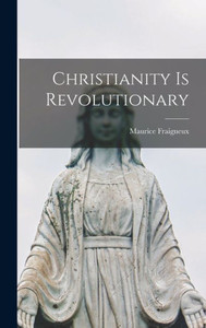 Christianity Is Revolutionary