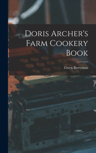 Doris Archer'S Farm Cookery Book Doris Archer'S Farm Cookery Book