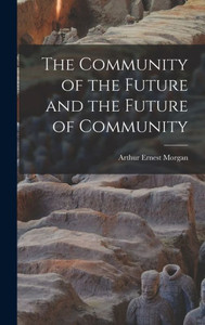 The Community Of The Future And The Future Of Community