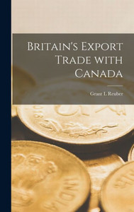 Britain'S Export Trade With Canada Britain'S Export Trade With Canada