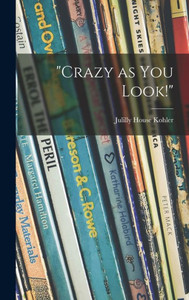 Crazy As You Look! Crazy As You Look!