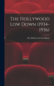 The Hollywood Low Down (1934-1936) The Hollywood Low Down (1934-1936)