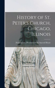 History Of St. Peter'S Church, Chicago, Illinois History Of St. Peter'S Church, Chicago, Illinois
