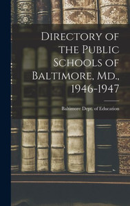 Directory Of The Public Schools Of Baltimore, Md., 1946-1947