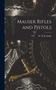 Mauser Rifles And Pistols Mauser Rifles And Pistols