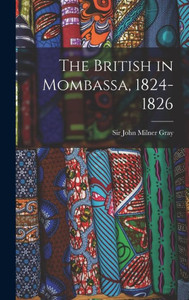 The British In Mombassa, 1824-1826