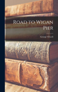 Road To Wigan Pier Road To Wigan Pier