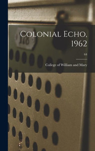 Colonial Echo, 1962; 64 Colonial Echo, 1962; 64