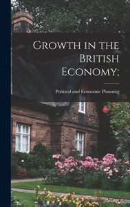 Growth In The British Economy; Growth In The British Economy;