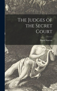 The Judges Of The Secret Court The Judges Of The Secret Court
