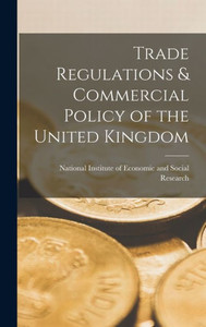 Trade Regulations & Commercial Policy Of The United Kingdom