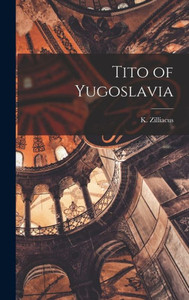 Tito Of Yugoslavia Tito Of Yugoslavia