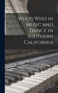 Who'S Who In Music And Dance In Southern California Who'S Who In Music And Dance In Southern California