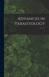 Advances In Parasitology; 7 Advances In Parasitology; 7