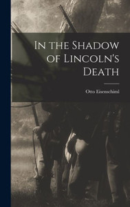 In The Shadow Of Lincoln'S Death In The Shadow Of Lincoln'S Death