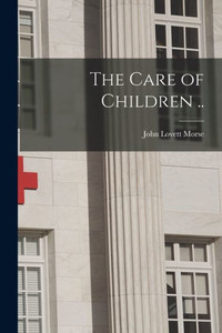 The Care Of Children .. The Care Of Children ..
