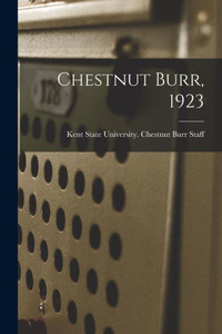 Chestnut Burr, 1923 Chestnut Burr, 1923