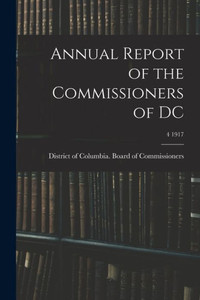 Annual Report Of The Commissioners Of Dc; 4 1917