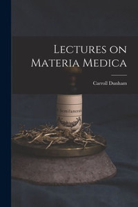 Lectures On Materia Medica