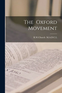 The Oxford Movement The Oxford Movement