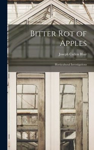 Bitter Rot Of Apples: Horticultural Investigations Bitter Rot Of Apples: Horticultural Investigations