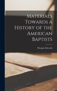Materials Towards A History Of The American Baptists Materials Towards A History Of The American Baptists