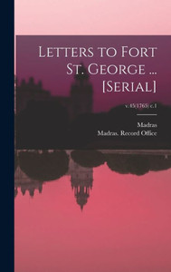 Letters To Fort St. George ... [Serial]; V.45(1765) C.1