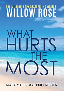 What hurts the most (Mary Mills Mystery)