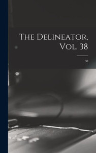 The Delineator, Vol. 38; 38 The Delineator, Vol. 38; 38