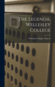 The Legenda, Wellesley College The Legenda, Wellesley College