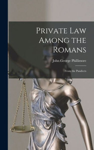 Private Law Among The Romans: From The Pandects