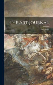 The Art Journal; V.61 (1899) The Art Journal; V.61 (1899)